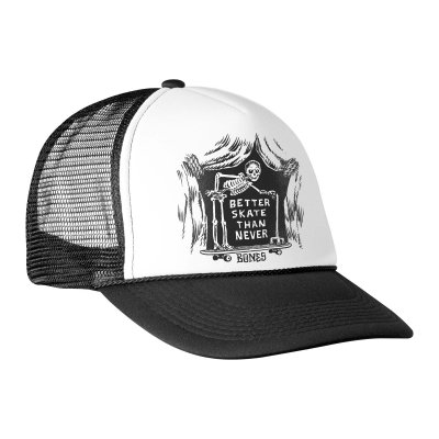 BETTER SK8 THAN NEVER TRUCKER